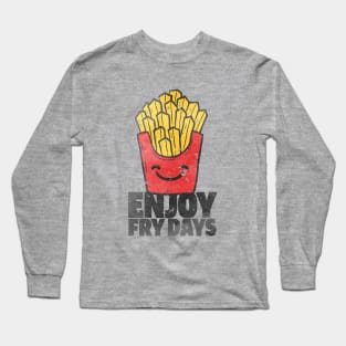 ENJOY FRY DAYS Long Sleeve T-Shirt